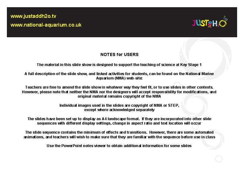 www. justaddh 2 o. tv www. national-aquarium. co. uk NOTES for USERS The material