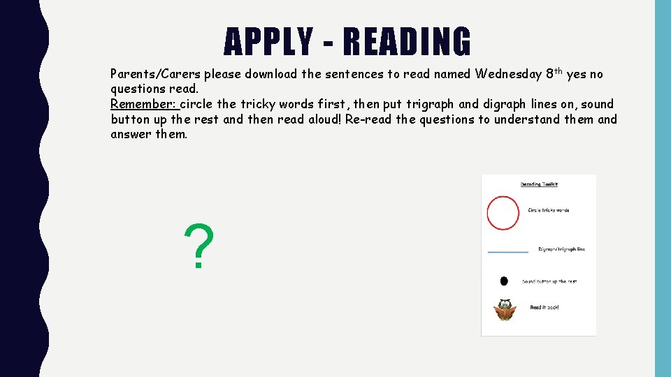 APPLY - READING Parents/Carers please download the sentences to read named Wednesday 8 th