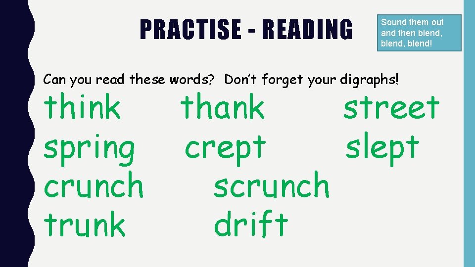PRACTISE - READING Sound them out and then blend, blend! Can you read these