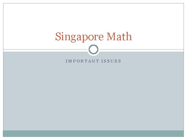 Singapore Math IMPORTANT ISSUES 