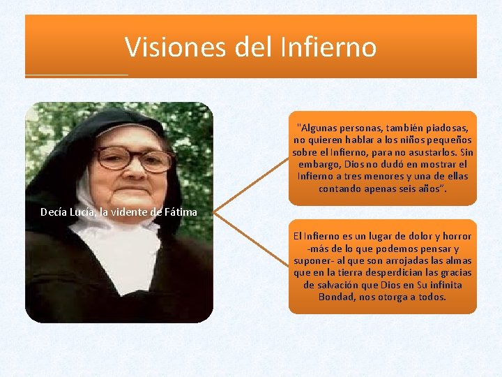 Visiones del Infierno "Algunas personas, también piadosas, no quieren hablar a los niños pequeños Visiones del Infierno "Algunas personas, también piadosas, no quieren hablar a los niños pequeños