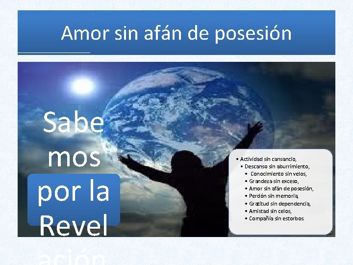Amor sin afán de posesión Sabe mos por la Revel • Actividad sin cansancio, Amor sin afán de posesión Sabe mos por la Revel • Actividad sin cansancio,