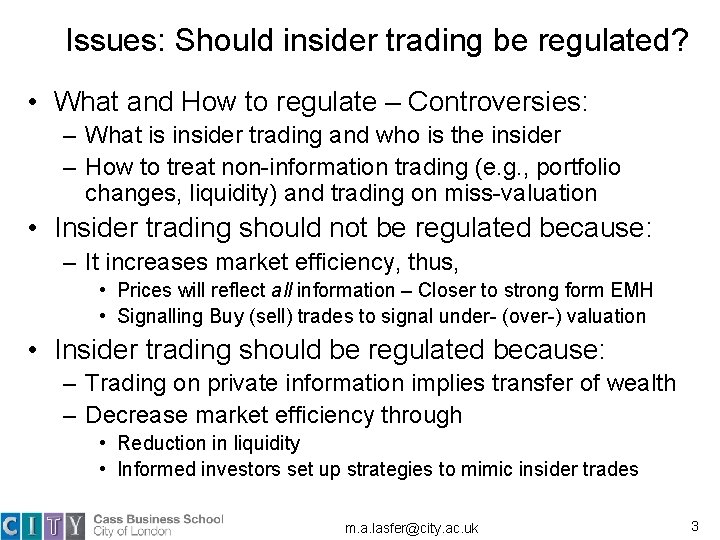 Issues: Should insider trading be regulated? • What and How to regulate – Controversies: Issues: Should insider trading be regulated? • What and How to regulate – Controversies: