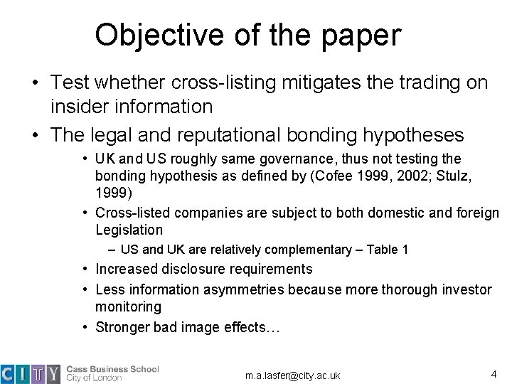 Objective of the paper • Test whether cross-listing mitigates the trading on insider information Objective of the paper • Test whether cross-listing mitigates the trading on insider information