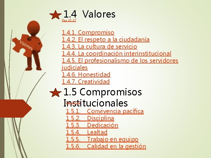 1. 4 Valores Pag 25 -27 1. 4. 1. Compromiso 1. 4. 2. El