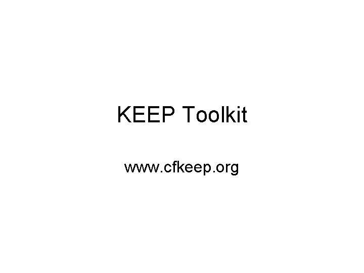 KEEP Toolkit www. cfkeep. org 