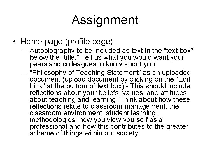 Assignment • Home page (profile page) – Autobiography to be included as text in