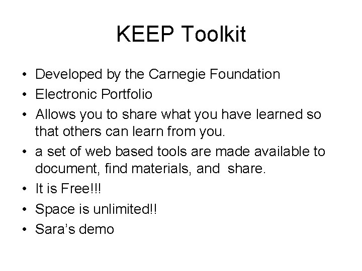 KEEP Toolkit • Developed by the Carnegie Foundation • Electronic Portfolio • Allows you