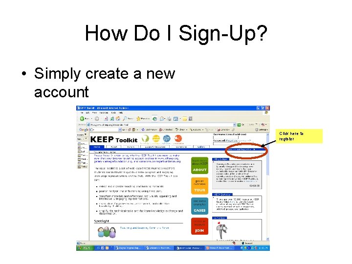 How Do I Sign-Up? • Simply create a new account Click here to register