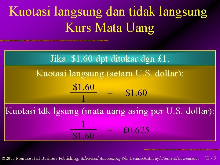 Kuotasi langsung dan tidak langsung Kurs Mata Uang Jika $1. 60 dpt ditukar dgn