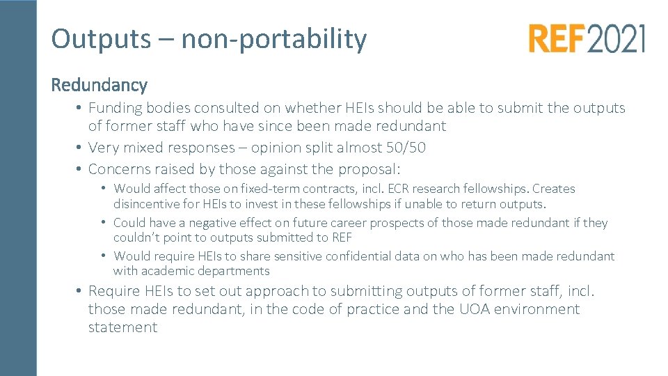 Outputs – non-portability Redundancy • Funding bodies consulted on whether HEIs should be able