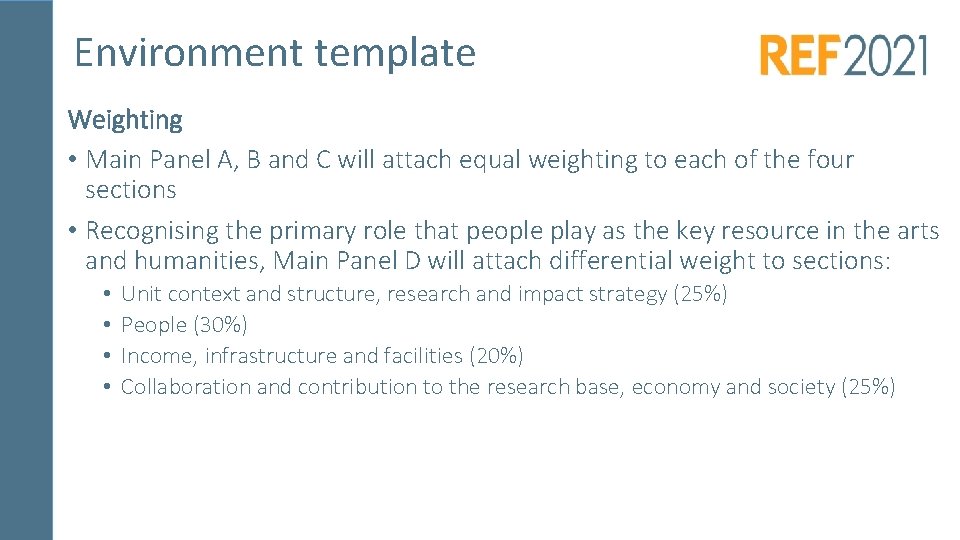 Environment template Weighting • Main Panel A, B and C will attach equal weighting