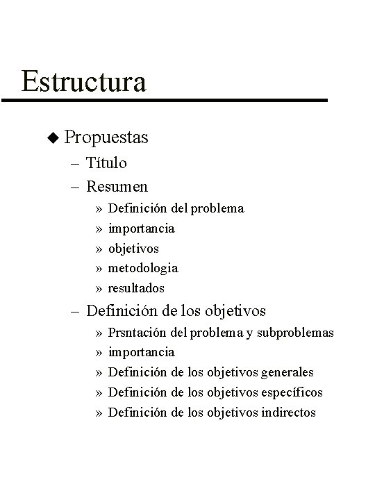 Estructura u Propuestas – Título – Resumen » » » Definición del problema importancia