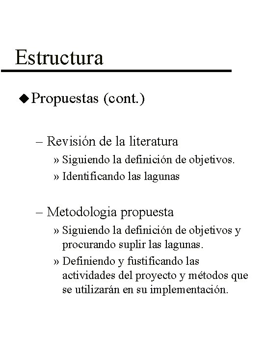 Estructura u Propuestas (cont. ) – Revisión de la literatura » Siguiendo la definición