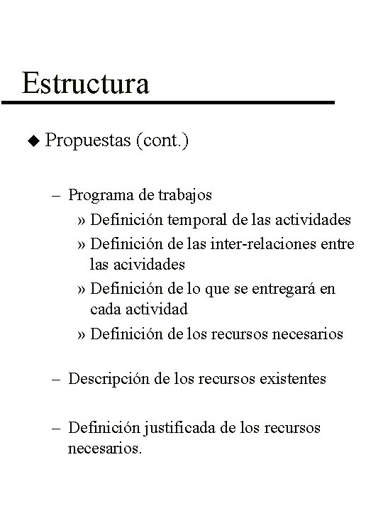 Estructura u Propuestas (cont. ) – Programa de trabajos » Definición temporal de las