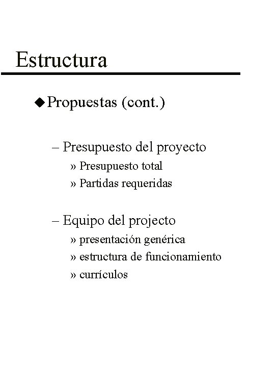 Estructura u Propuestas (cont. ) – Presupuesto del proyecto » Presupuesto total » Partidas