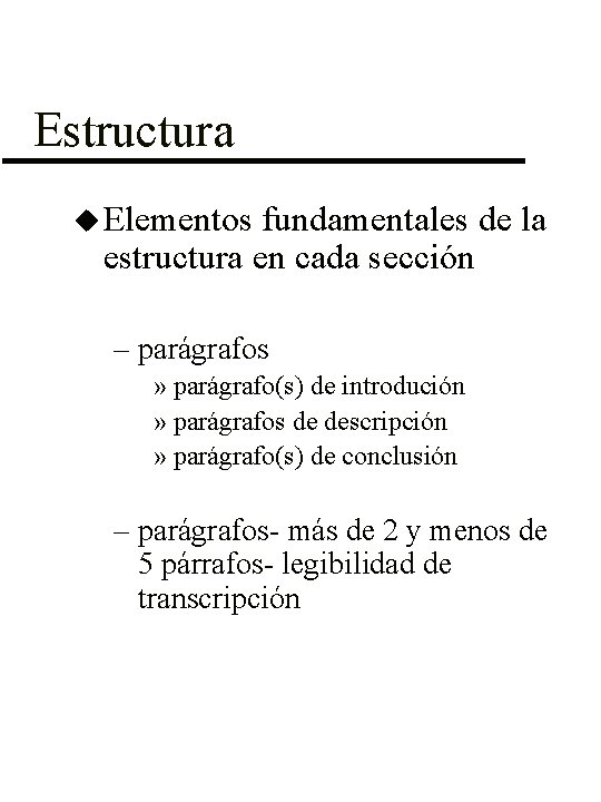 Estructura u Elementos fundamentales de la estructura en cada sección – parágrafos » parágrafo(s)