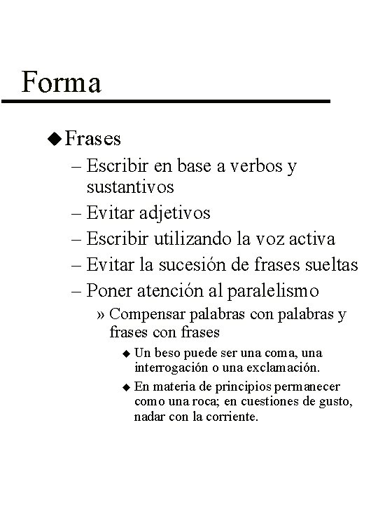 Forma u Frases – Escribir en base a verbos y sustantivos – Evitar adjetivos