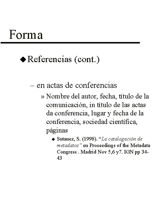 Forma u Referencias (cont. ) – en actas de conferencias » Nombre del autor,