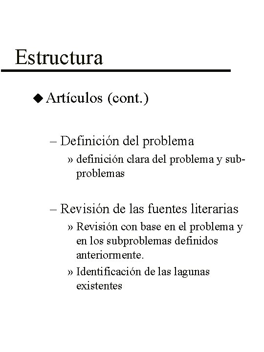 Estructura u Artículos (cont. ) – Definición del problema » definición clara del problema