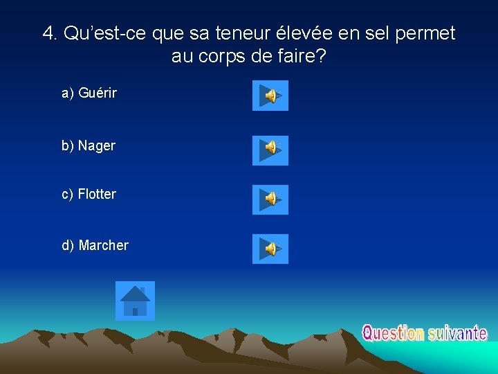 4. Qu’est-ce que sa teneur élevée en sel permet au corps de faire? a)