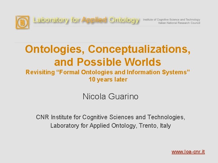 Ontologies, Conceptualizations, and Possible Worlds Revisiting “Formal Ontologies and Information Systems” 10 years later