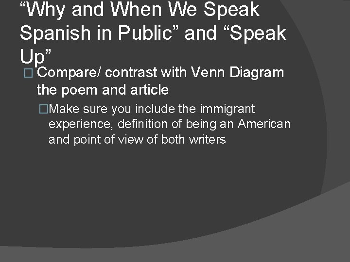 “Why and When We Speak Spanish in Public” and “Speak Up” � Compare/ contrast “Why and When We Speak Spanish in Public” and “Speak Up” � Compare/ contrast