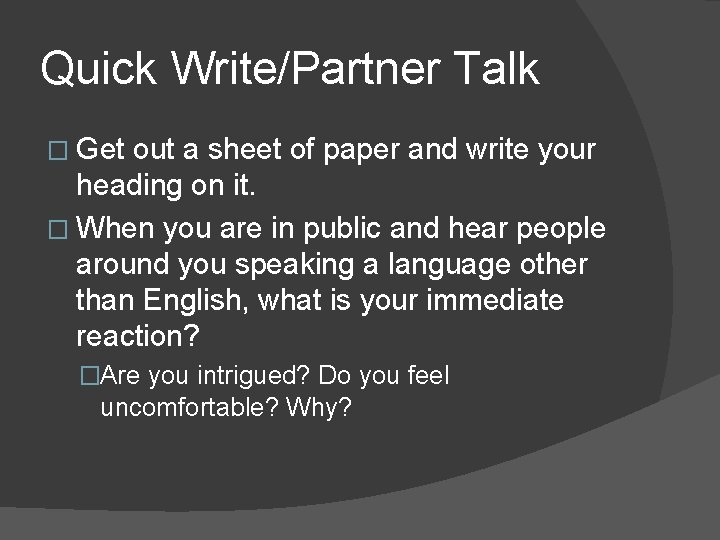 Quick Write/Partner Talk � Get out a sheet of paper and write your heading Quick Write/Partner Talk � Get out a sheet of paper and write your heading