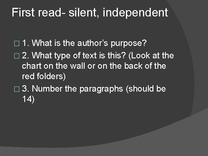First read- silent, independent � 1. What is the author’s purpose? � 2. What First read- silent, independent � 1. What is the author’s purpose? � 2. What