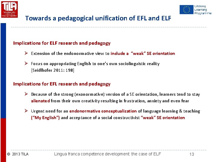 Towards a pedagogical unification of EFL and ELF Implications for ELF research and pedagogy
