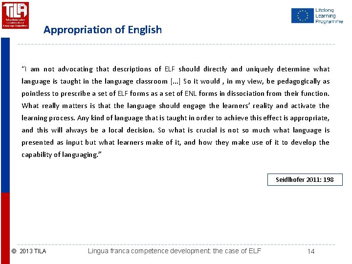 Appropriation of English “I am not advocating that descriptions of ELF should directly and