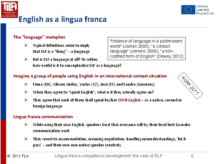 English as a lingua franca The “language” metaphor "instance of language in a postmodern