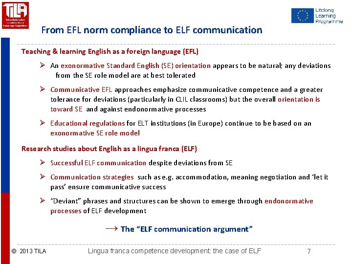 From EFL norm compliance to ELF communication Teaching & learning English as a foreign
