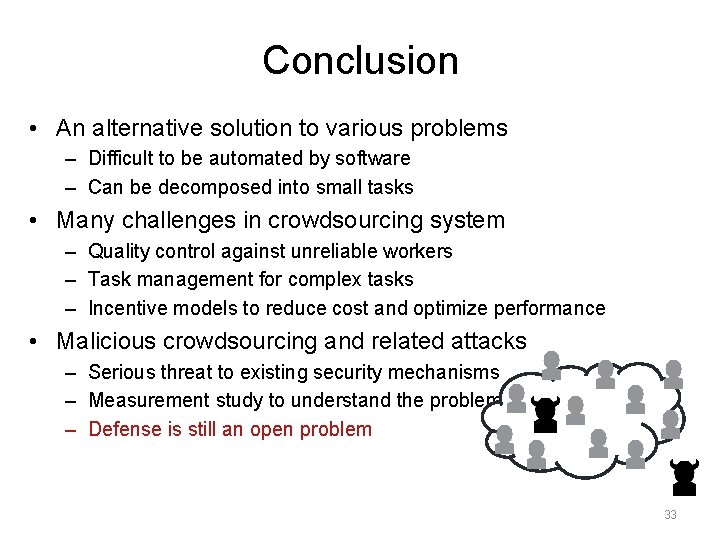 Conclusion • An alternative solution to various problems – Difficult to be automated by