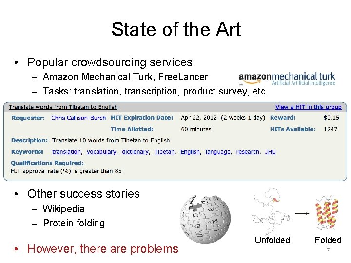 State of the Art • Popular crowdsourcing services – Amazon Mechanical Turk, Free. Lancer