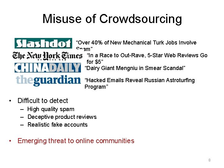 Misuse of Crowdsourcing “Over 40% of New Mechanical Turk Jobs Involve Spam” “In a