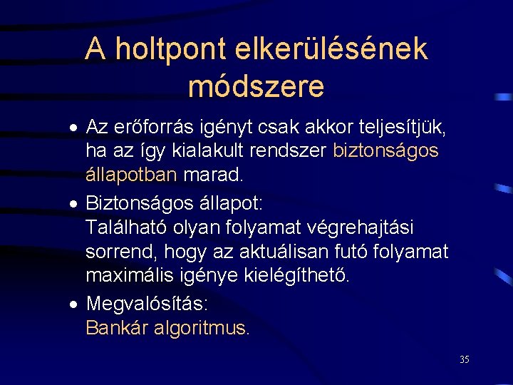 A holtpont elkerülésének módszere · Az erőforrás igényt csak akkor teljesítjük, ha az így