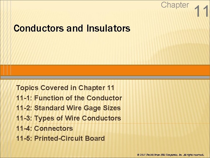 Chapter 11 Conductors and Insulators Topics Covered in Chapter 11 11 -1: Function of