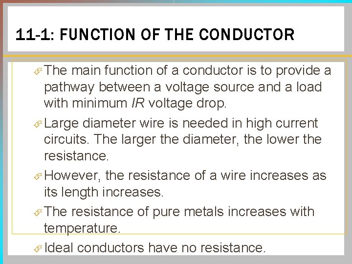 11 -1: FUNCTION OF THE CONDUCTOR The main function of a conductor is to