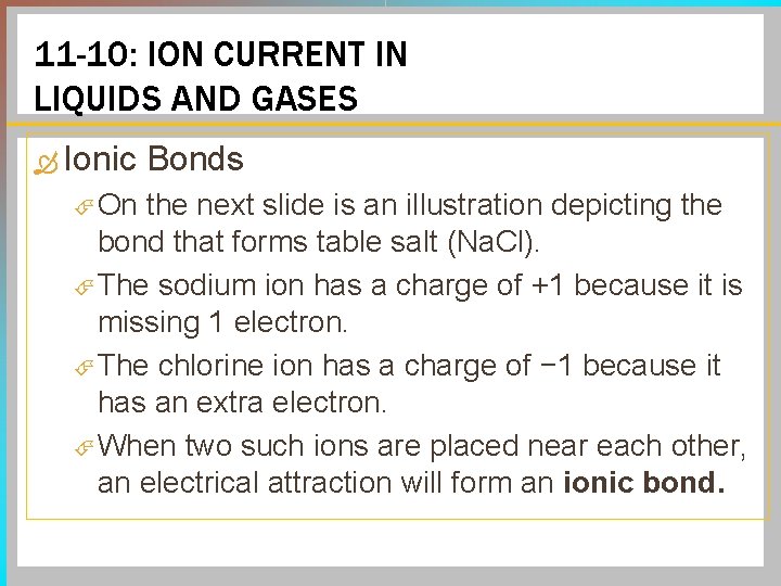11 -10: ION CURRENT IN LIQUIDS AND GASES Ionic On Bonds the next slide