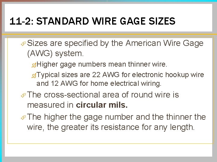 11 -2: STANDARD WIRE GAGE SIZES Sizes are specified by the American Wire Gage
