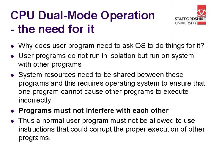 CPU Dual-Mode Operation - the need for it l l l Why does user