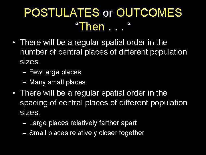 POSTULATES or OUTCOMES “Then. . . “ • There will be a regular spatial POSTULATES or OUTCOMES “Then. . . “ • There will be a regular spatial