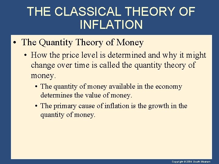 THE CLASSICAL THEORY OF INFLATION • The Quantity Theory of Money • How the