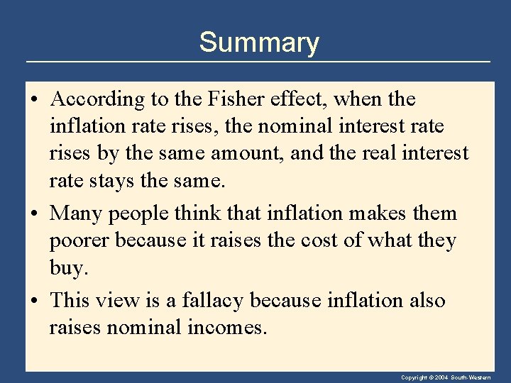 Summary • According to the Fisher effect, when the inflation rate rises, the nominal