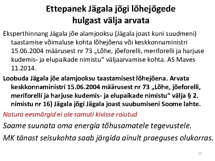 Ettepanek Jägala jõgi lõhejõgede hulgast välja arvata Eksperthinnang Jägala jõe alamjooksu (Jägala joast kuni