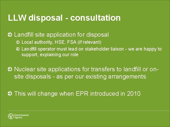 LLW disposal - consultation Landfill site application for disposal Local authority, HSE, FSA (if