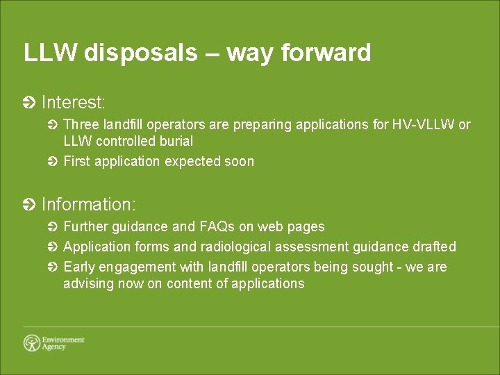 LLW disposals – way forward Interest: Three landfill operators are preparing applications for HV-VLLW