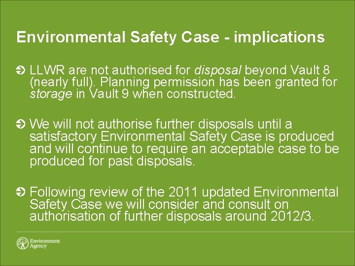 Environmental Safety Case - implications LLWR are not authorised for disposal beyond Vault 8