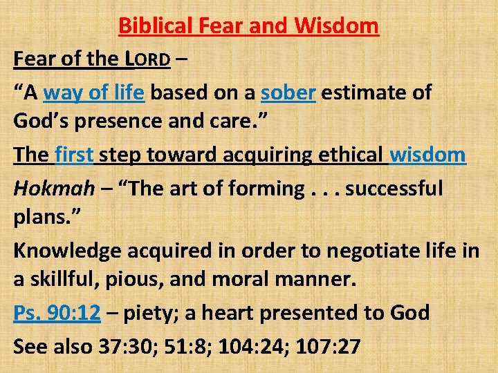 Biblical Fear and Wisdom Fear of the LORD – “A way of life based